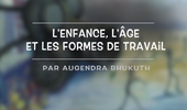 L'enfance, l'âge et les formes de travail