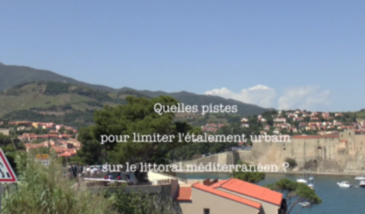 Série EcoMedit n°10 : Quelles pistes pour limiter l'expansion des villes sur le littoral méditerranéen ?