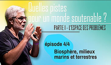 Quelles pistes pour un monde soutenable ? L'espace des problèmes : Biosphère, milieux marins et terrestres