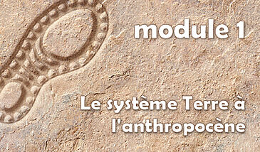 S3C-Module 1 - Le système Terre à l'anthropocène