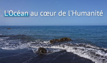 L'océan au coeur de l'Humanité