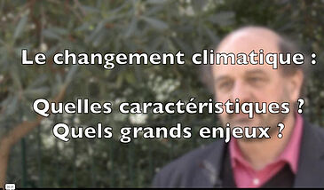 Le changement climatique : Quelles caractéristiques, quels grands enjeux ?