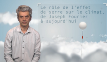 Le rôle de l'effet de serre sur le climat, de Joseph Fourier à aujourd'hui