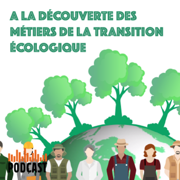 A la découverte des métiers de la Transition écologique, créatrice d'emplois