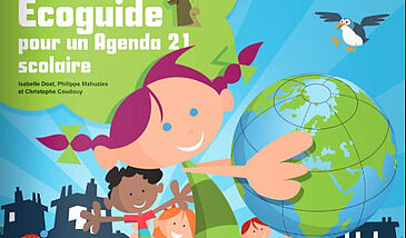 Un écoguide pour un Agenda 21 scolaire