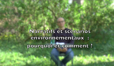 Narratifs et scénarios environnementaux, 1 – Pourquoi et comment ?